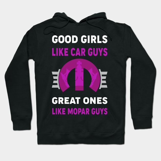 Good girls like car guys Hoodie by MoparArtist 